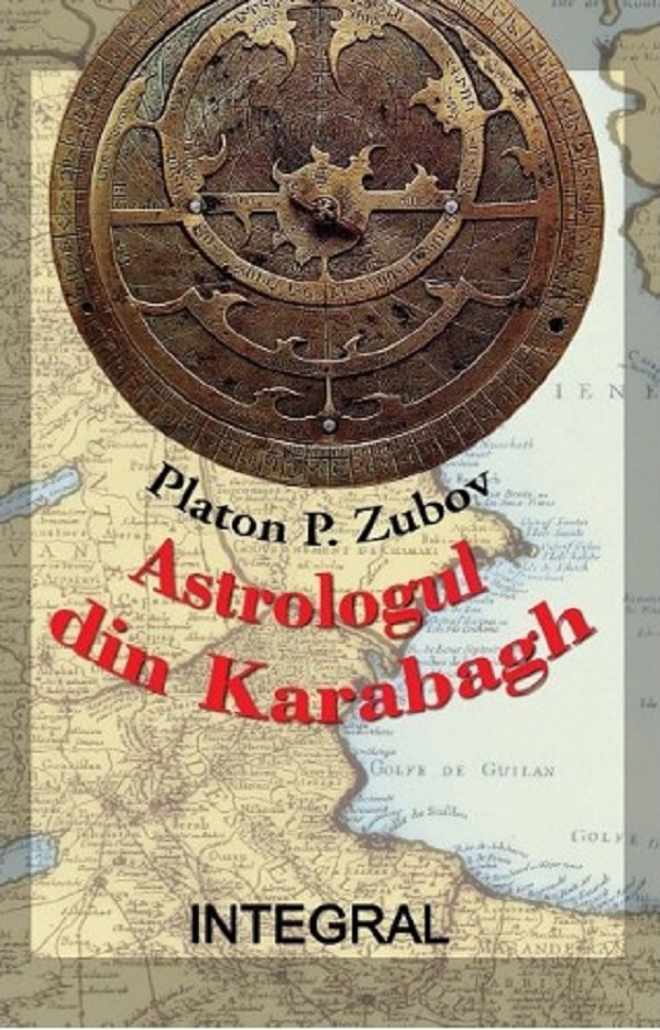 Astrologul din Karabagh - Platon P. Zubov
