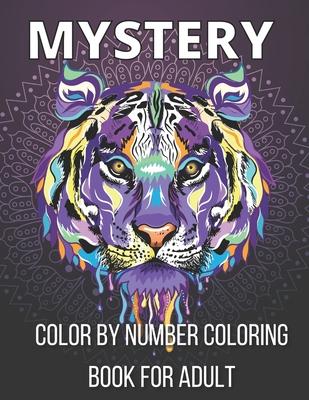 Mystery Color By Number Coloring Book For Adult: An Adult Color By Number Coloring Book Blooming Gardens Display Relaxation (Activity Adult Coloring B - Rakhiul Islam