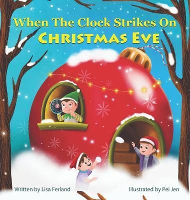 When the Clock Strikes on Christmas Eve - Lisa Ferland