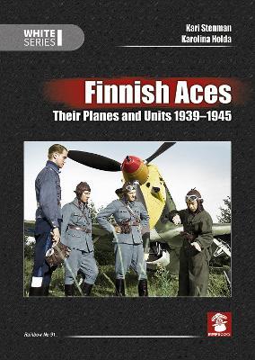 Finnish Aces. Their Planes and Units 1939-1945 - Kari Stenman