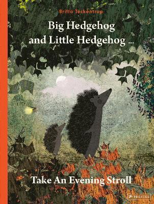 Big Hedgehog and Little Hedgehog Take an Evening Stroll - Britta Teckentrup