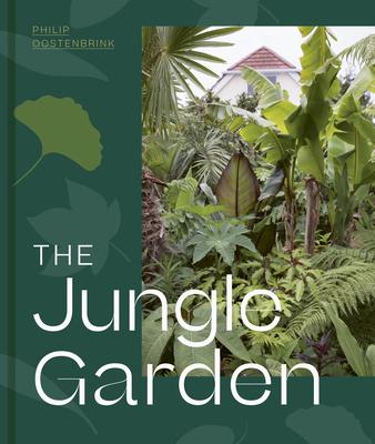 The Jungle Garden - Philip Oostenbrink