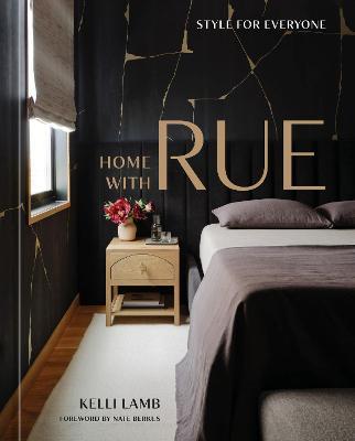 Home with Rue: Style for Everyone [An Interior Design Book] - Kelli Lamb
