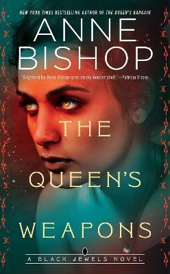 The Queen's Weapons - Anne Bishop