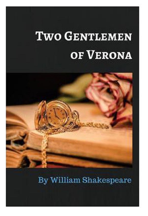 Coperta cărții 'Two Gentlemen of Verona: A Comedy about the Adventures of Two Bosom Buddies, Valentine and Proteus. When Proteus Falls'