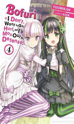 Bofuri: I Don't Want to Get Hurt, So I'll Max Out My Defense., Vol. 4 (Light Novel) - Yuumikan