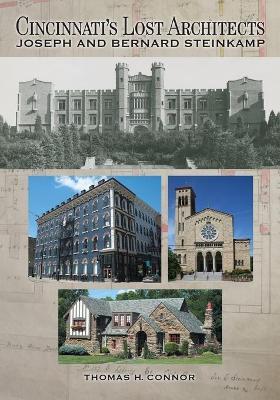 Cincinnati's Lost Architects: Joseph and Bernard Steinkamp - Thomas H. Connor