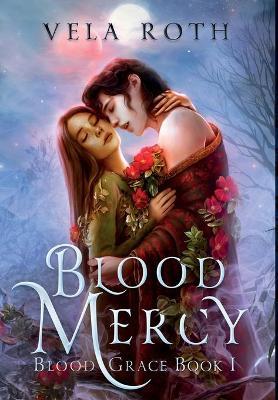 Blood Mercy: A Fantasy Romance - Vela Roth