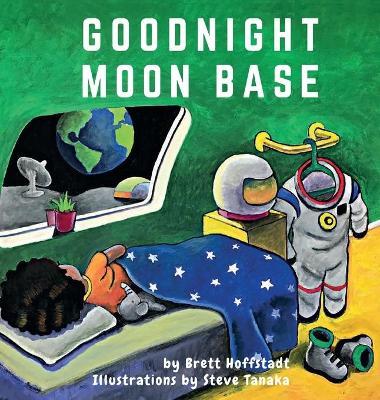 Goodnight Moon Base - Brett Hoffstadt