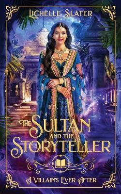 The Sultan and The Storyteller - Lichelle Slater