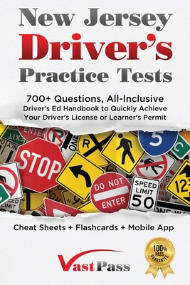 New Jersey Driver's Practice Tests: 700+ Questions, All-Inclusive Driver's Ed Handbook to Quickly achieve your Driver's License or Learner's Permit (C - Stanley Vast