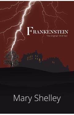 Frankenstein The Original 1818 Text (A Reader's Library Classic Hardcover) - Mary Shelley