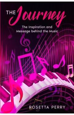 Coperta cărții 'The Journey: The Inspiration and Message Behind the Music - Rosetta Perry'
