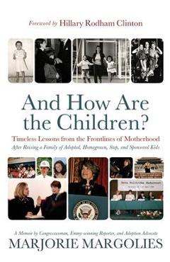 Coperta cărții 'And How Are the Children?: Timeless Lessons from the Frontlines of Motherhood - Marjorie Margolies'