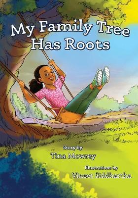 My Family Tree Has Roots - Tina Mowrey