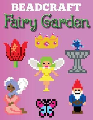 Beadcraft Fairy Garden - Beadcraft Books