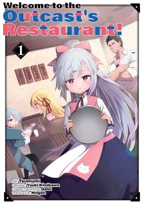 Welcome to the Outcast's Restaurant! Vol. 1 (Manga) - Yuuki Kimikawa