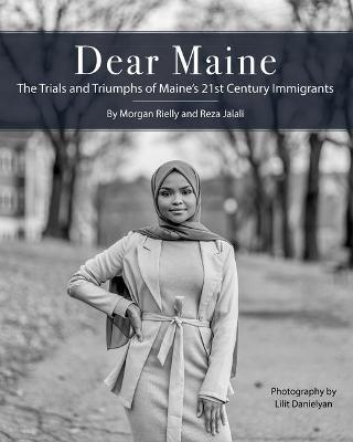 Dear Maine: The Trials and Triumphs of Maine's 21st Century Immigrants - Reza Jalali