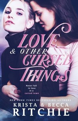 Love & Other Cursed Things - Krista Ritchie