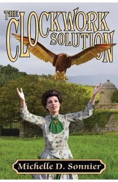 Poza produsului The Clockwork Solution - Michelle D. Sonnier