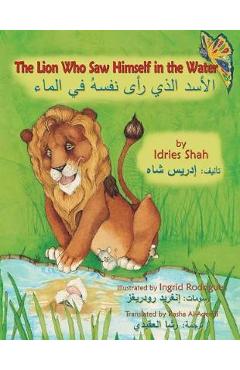 Coperta cărții 'The Lion Who Saw Himself in the Water: English-Arabic Edition - Idries Shah'