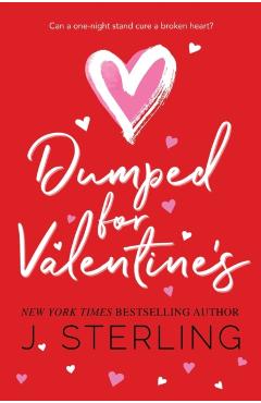 Dumped for Valentine's - J. Sterling