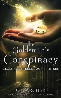 The Goldsmith's Conspiracy - C. J. Archer