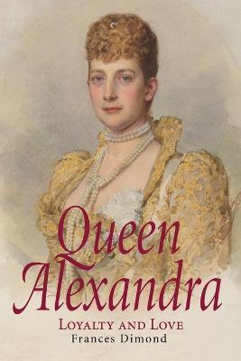 Queen Alexandra - Frances Dimond