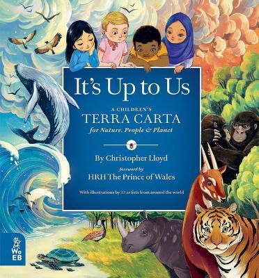 It's Up to Us: Building a Brighter Future for Nature, People & Planet (the Children's Terra Carta) - His Royal Highness The Prince Of Wales