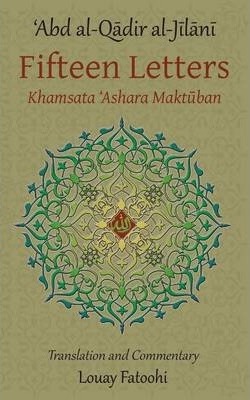 Fifteen Letters (Khamsata 'Ashara Maktuban) - 'abd Al-qadir Al-jilani