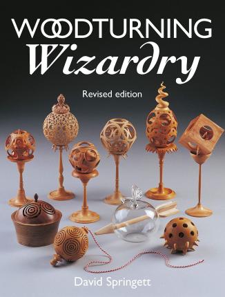 Woodturning Wizardry - David Springett
