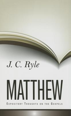 Expository Thoughts on Matthew - J. C. Ryle