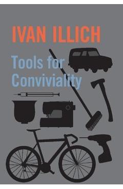 Poza produsului Tools for Conviviality - Ivan Illich