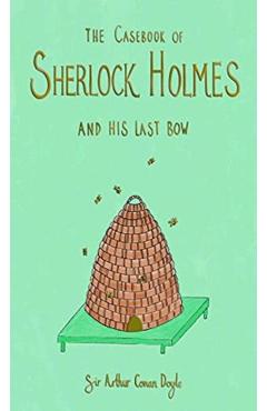 The Casebook of Sherlock Holmes & His Last Bow (Collector's Edition) - Arthur Conan Doyle