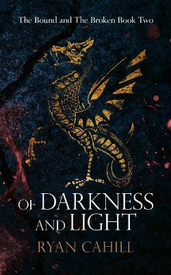 Of Darkness and Light: An Epic Fantasy Adventure - Ryan Cahill