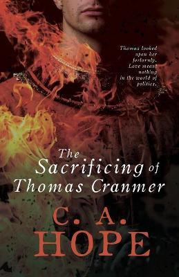 The Sacrificing of Thomas Cranmer - Christine Hope