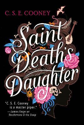 Saint Death's Daughter, 1 - C. S. E. Cooney