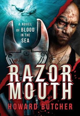 Razormouth: A Novel of Blood in Sea - Howard Butcher