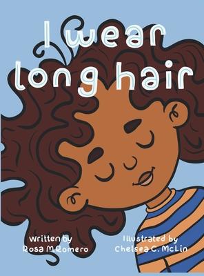 I Wear Long Hair - Rosa M. Romero