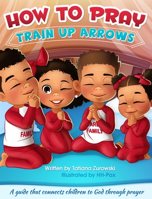 Coperta cărții 'How to Pray: A guide that connects children to God through prayer - Tatiana L. Zurowski'