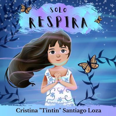Solo Respira - Cristina Tintin B. Santiago Loza