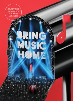 Bring Music Home: Celebrating the People & Places of Live Music - Amber Mundinger