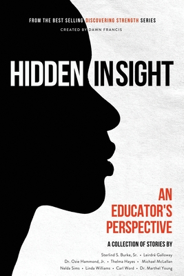 Coperta cărții 'Discovering Strength-Hidden In Sight: An Educators Perspective - Dawn R. Francis'