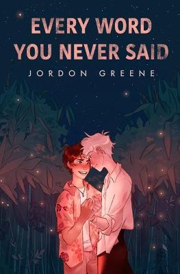 Every Word You Never Said - Jordon Greene