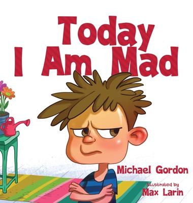 Today I am Mad - Michael Gordon
