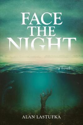 Face the Night - Alan Lastufka