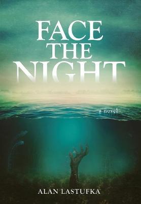 Face the Night - Alan Lastufka