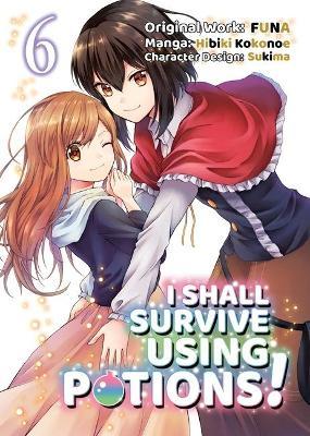 I Shall Survive Using Potions (Manga) Volume 6 - Funa