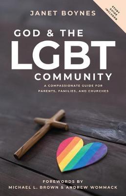 God and The LGBT Community: A Compassionate Guide for Parents, Families, and Churches - Janet Boynes