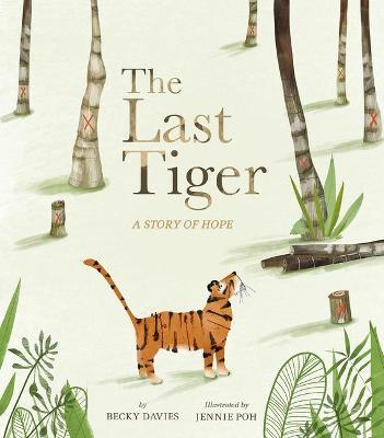 The Last Tiger: A Story of Hope - Becky Davies